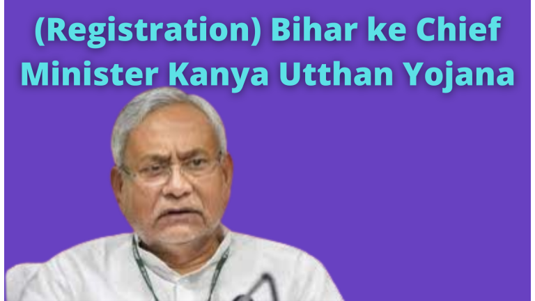 (Registration) Bihar ke Chief Minister Kanya Utthan Yojana